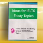 Ideas For IELTS Essay (Task 2) topics