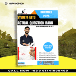 Sylheti IELTS Actual Question Bank (December 2025)